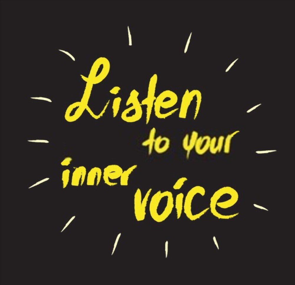 Pay attention to your inner voice (4)