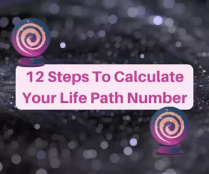 this image introduces the steps about how to calculate your life path number correctly