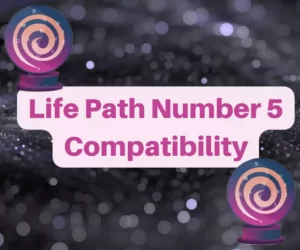 this image introduces the paragraph about Life Path Number 5 Compatibility