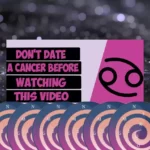Dating A Cancer Man Or Woman (10 Things To Know Before Dating A Cancer)