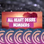 All Heart Desire Numbers Explained [How To Calculate Your Heart Desire Number]