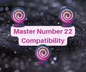 this image is related to the Master Number 22 Compatibility