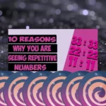 10 Reasons Why You’re Seeing Repetitive Numbers