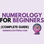 Numerology For Beginners (10-Minute Complete Guide)