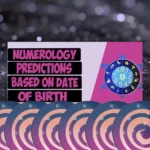 this is the thumbnail for the article about Numerology Predictions Based On Date Of Birth